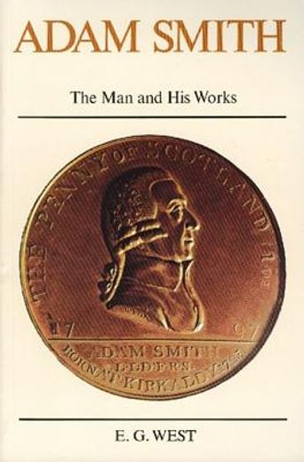 adam smith,the man and his works