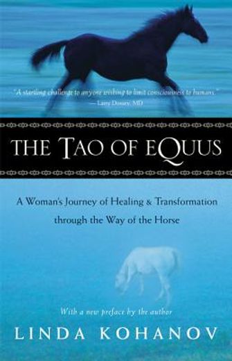 the tao of equus,a woman´s journey of healing and transformation through the way of the horse