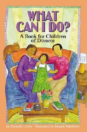 what can i do?,a book for children of divorce (en Inglés)