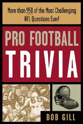 pro football trivia,more than 950 of the most challenging nvl questions ever!