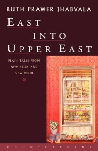 east into upper east,plain tales from new york and new delhi