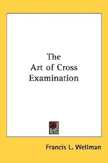 the art of cross examination