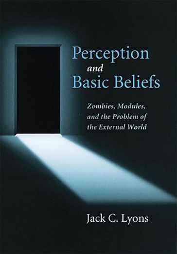 perception and basic beliefs,zombies, modules and the problem of the external world