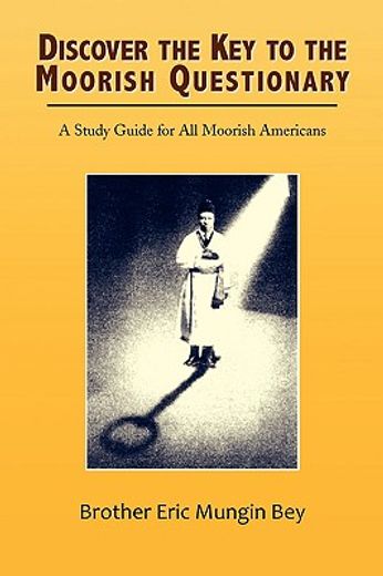 discover the key to the moorish questionary,a study guide for all moorish americans (in English)