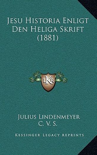 jesu historia enligt den heliga skrift (1881)