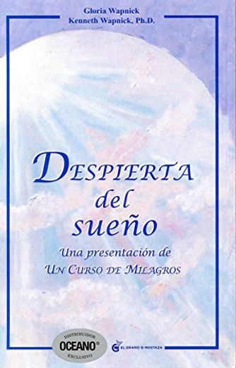 Despierta del Sueno: Una Presentacion de un Curso de Milagros = Awaken From the Dreams (in Spanish)