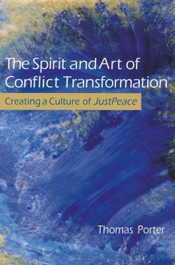 the spirit and art of conflict transformation,creating a culture of just peace