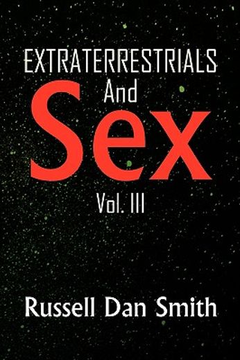 extraterrestrials and sex: vol. 3