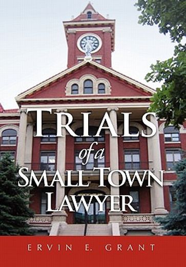 trials of a small town lawyer (en Inglés)