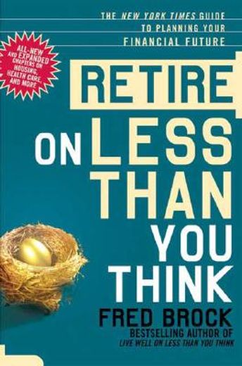 retire on less than you think,the new york times guide to planning your financial future (en Inglés)