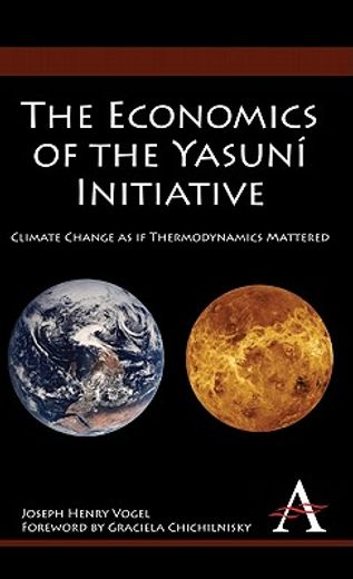 the economics of the yasuni initiative,climate change as if thermodynamics mattered