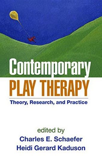 Contemporary Play Therapy: Theory, Research, and Practice (in English)