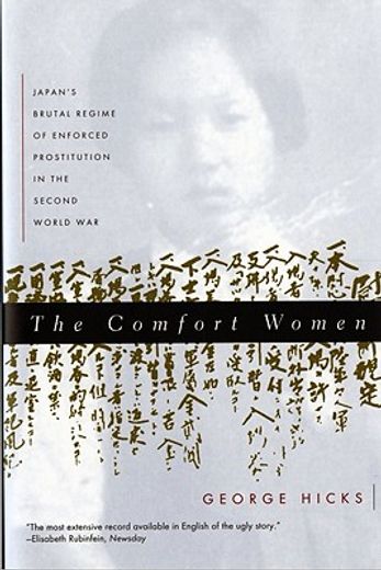 the comfort women,japan´s brutal regime of enforced prostitution in the second world war (en Inglés)