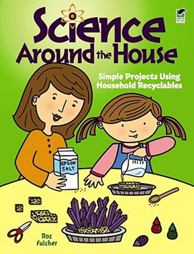 science around the house,simple projects using household recyclables
