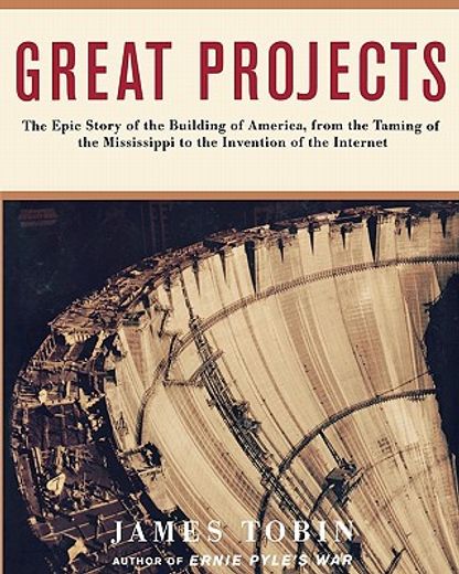 great projects,the epic story of the building of america