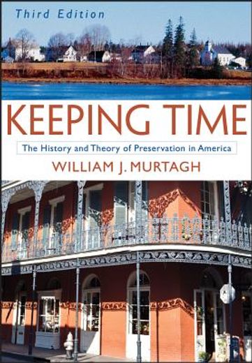 keeping time,the history and theory of preservation in america