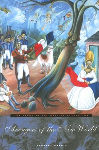avengers of the new world,the story of the haitian revolution (in English)