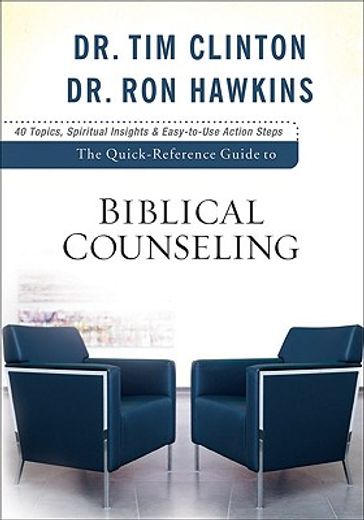 the quick-reference guide to biblical counseling (en Inglés)