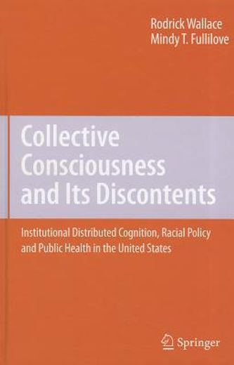 collective consciousness and its discontents,institutional distributed cognition, racial policy, anf public health in the united states