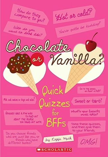 chocolate or vanilla?,quick quizzes for bffs (en Inglés)