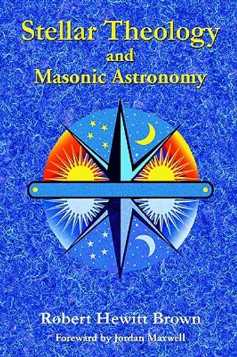 stellar theology and masonic astronomy (in English)