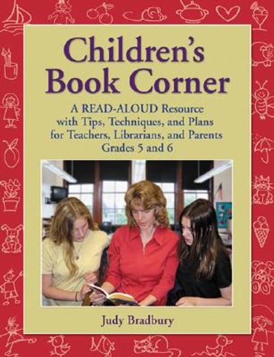 children´s book corner,a read-aloud resource with tips, techniques and plans for teachers, librarians, and parents