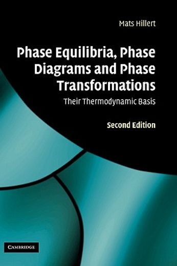 Phase Equilibria, Phase Diagrams and Phase Transformations 2nd Edition Hardback: Their Thermodynamic Basis (en Inglés)