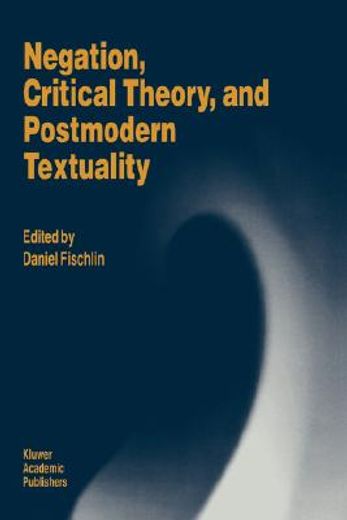 negation, critical theory, and postmodern textuality