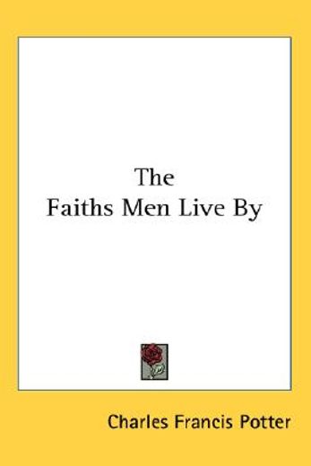 the faiths men live by