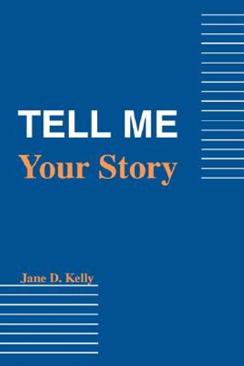 tell me your story (en Inglés)