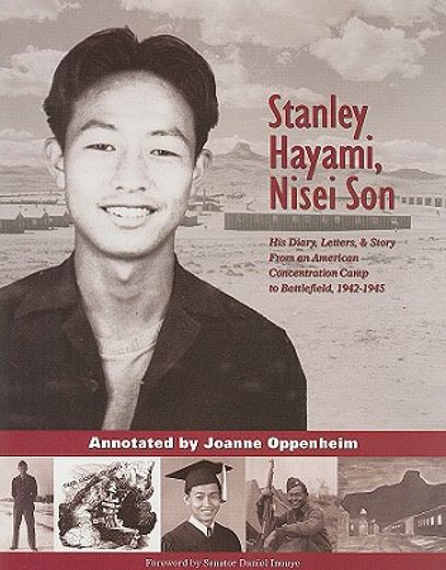 stanley hayami, nisei son,his diary, letters, and story from an american concentration camp to battlefield, 1942-1945