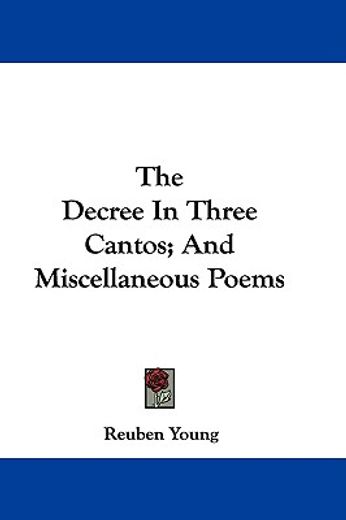 the decree in three cantos; and miscella