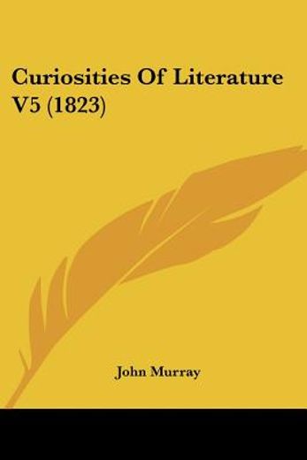 curiosities of literature v5 (1823)