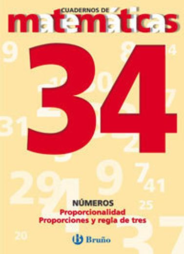 34. Proporciones y regla de tres (Castellano - Material Complementario - Cuadernos De Matemáticas)