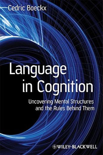 language in cognition,uncovering mental structures and the rules behind them
