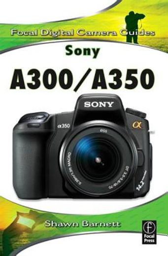 sony a300/a350,focal digital camera guides