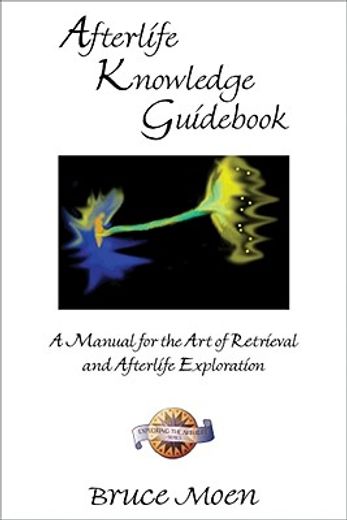 afterlife knowledge guid,a manual for the art of retrieval and afterlife exploration
