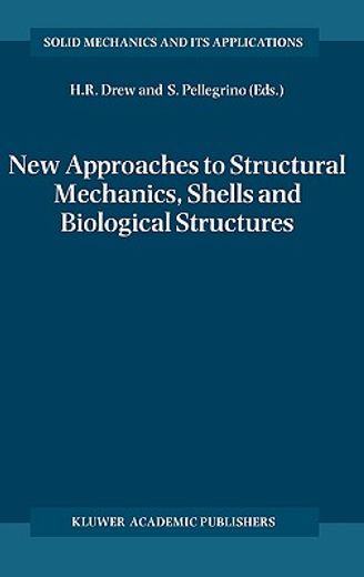 new approaches to structural mechanics, shells and biological structures (in English)