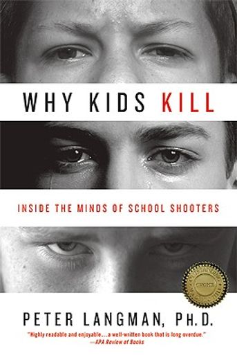 why kids kill,inside the minds of school shooters (en Inglés)
