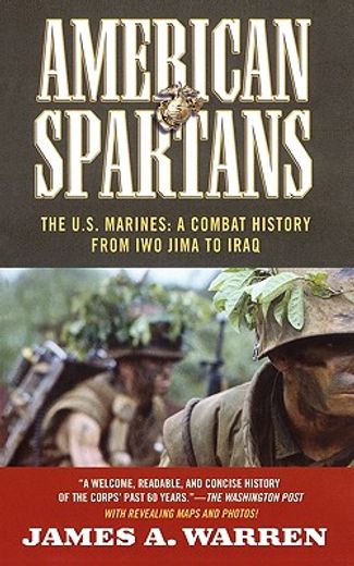 american spartans,the u.s. marines: a combat history from iwo jima to iraq (en Inglés)