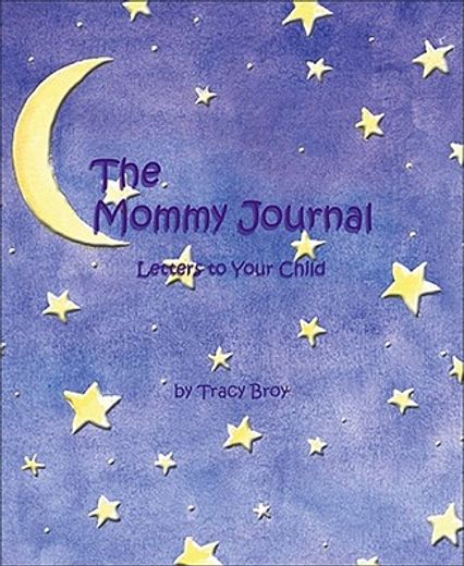 the mommy journal,letters to your child