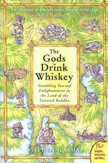 the gods drink whiskey,stumbling toward enlightenment in the land of the tattered buddha (in English)