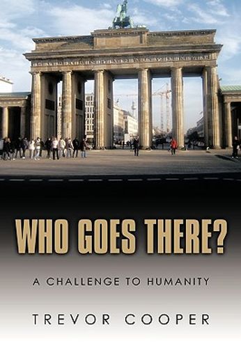 who goes there,a challenge to humanity