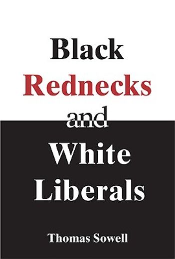 black rednecks and white liberals (en Inglés)