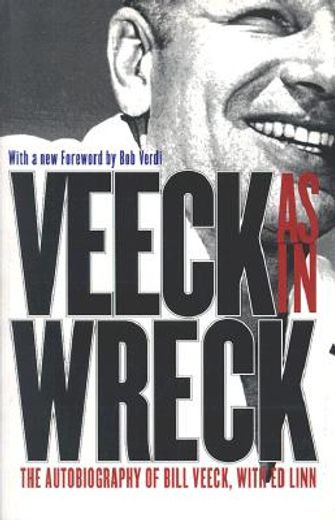 veeck as in wreck,the autobiography of bill veeck (en Inglés)
