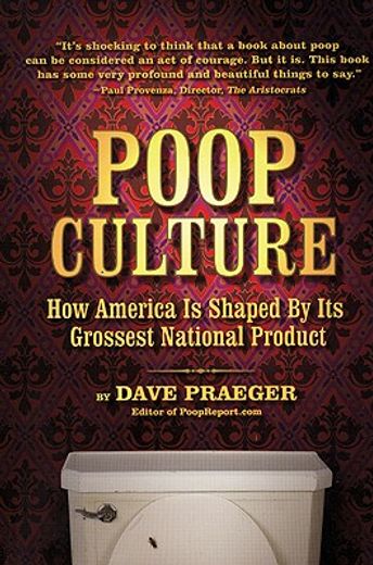 Poop Culture: How America Is Shaped by Its Grossest National Product (en Inglés)