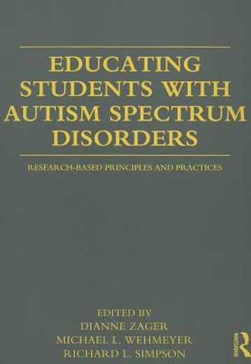 educating students with autism spectrum disorders,research-based principles and practices