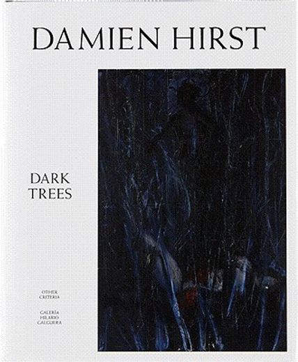 Damien Hirst: Dark Trees (en Inglés)