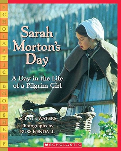 sarah morton´s day,a day in the life of a pilgrim girl (en Inglés)