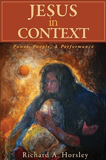 jesus in context,power, people, & perfomance